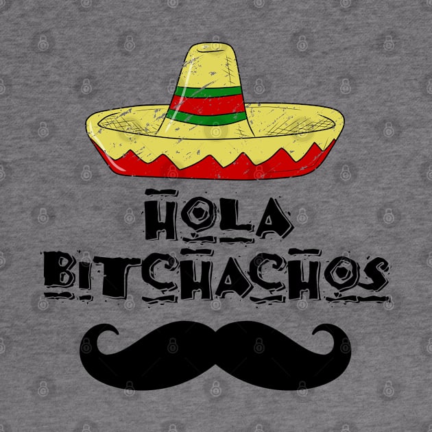 hola bitchachos by bobgoodallart